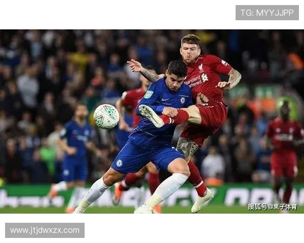 2018年切尔西与利物浦精彩对决录像回顾与分析